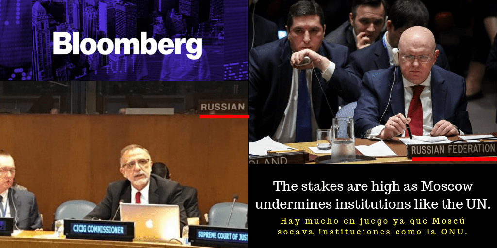 The stakes are high as Moscow undermines institutions like the UN. - Hay mucho en juego ya que Moscú socava instituciones como la ONU. Bloomberg